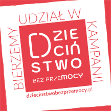 Kampania "DZIECIŃSTWO BEZ PRZEMOCY"
