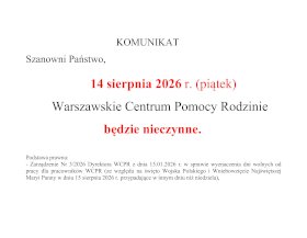 14 sierpnia 2026 r. (piątek) Warszawskie Centrum Pomocy Rodzinie będzie nieczynne.